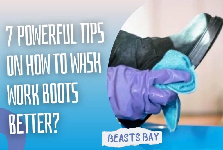 7 Powerful Tips on How to Wash Work Boots Better?