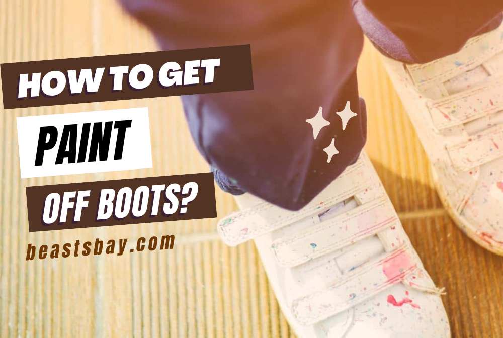How to Get Paint off Boots
