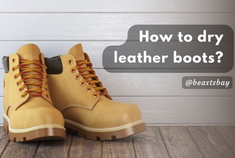 How to dry leather boots? The Ultimate Guide for Beginners