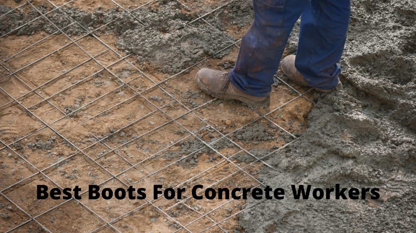 Best Boots For Concrete Workers