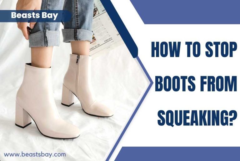 How To Stop Boots From Squeaking?