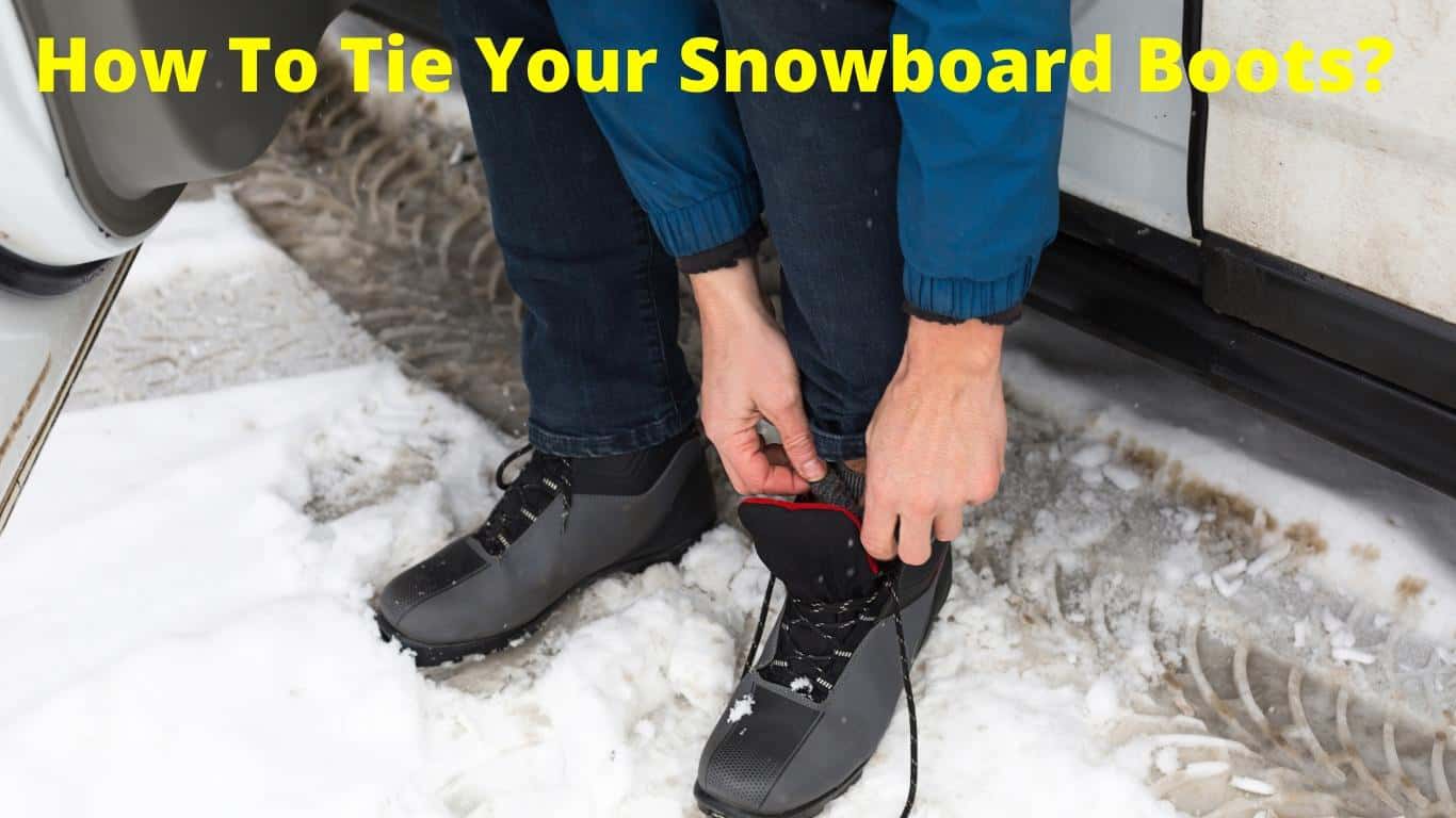 How To Tie Your Snowboard Boots