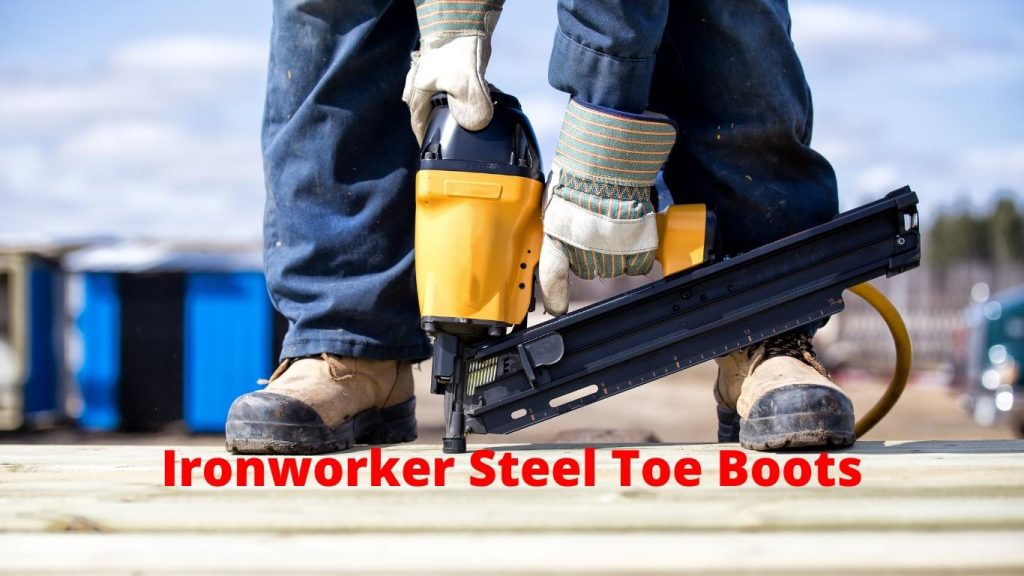 How to Choose the Right Ironworker Steel Toe Boots