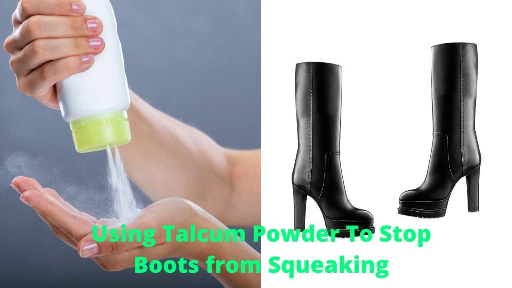 Using Talcum Powder To Stop Boots from Squeaking