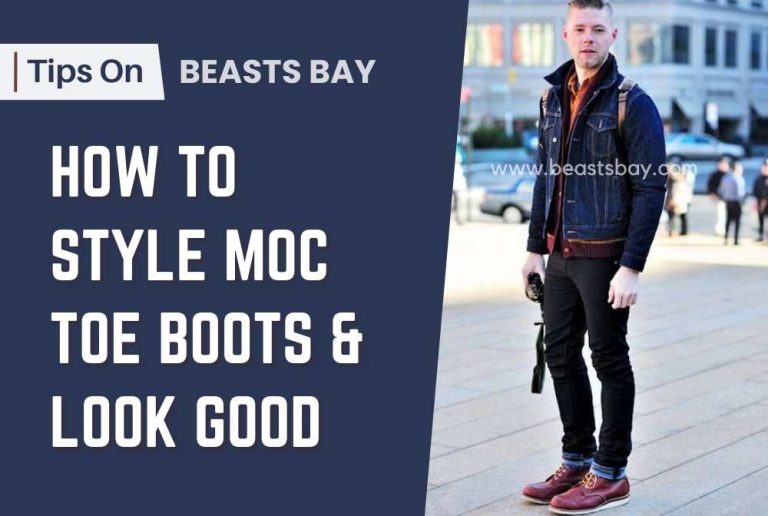 How To Style Moc Toe Boots & Look Good