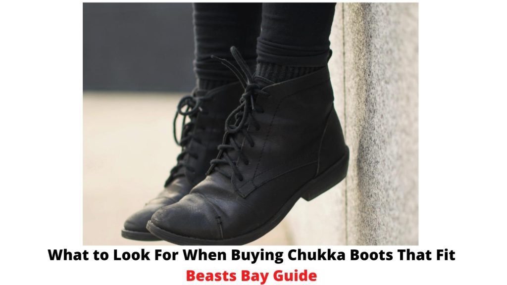 What to Look For When Buying Chukka Boots That Fit