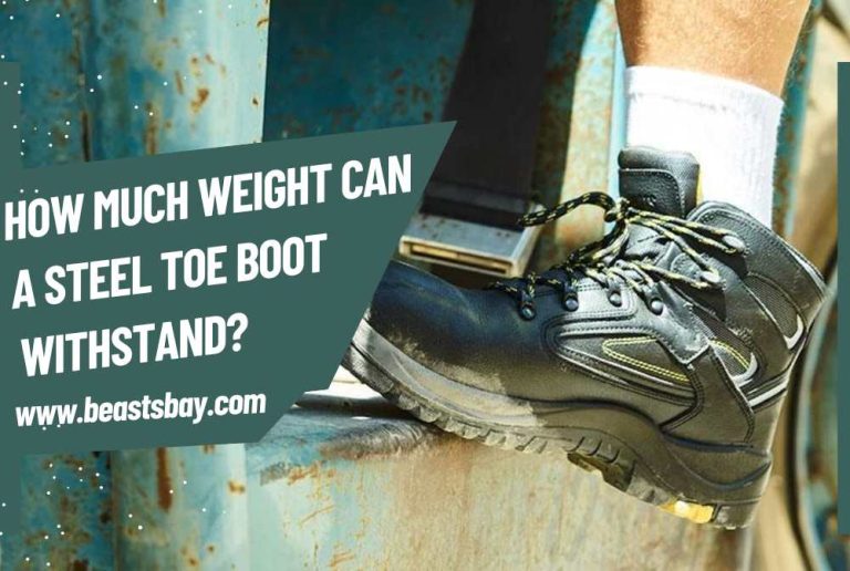 How Much Weight Can A Steel Toe Boot Withstand?