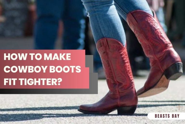 How to Make Cowboy Boots Fit Tighter?