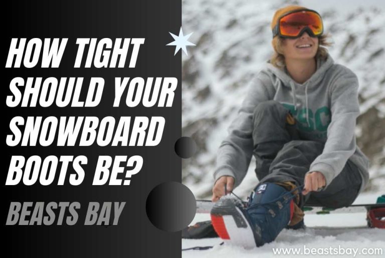 How Tight Should Your Snowboard Boots Be?