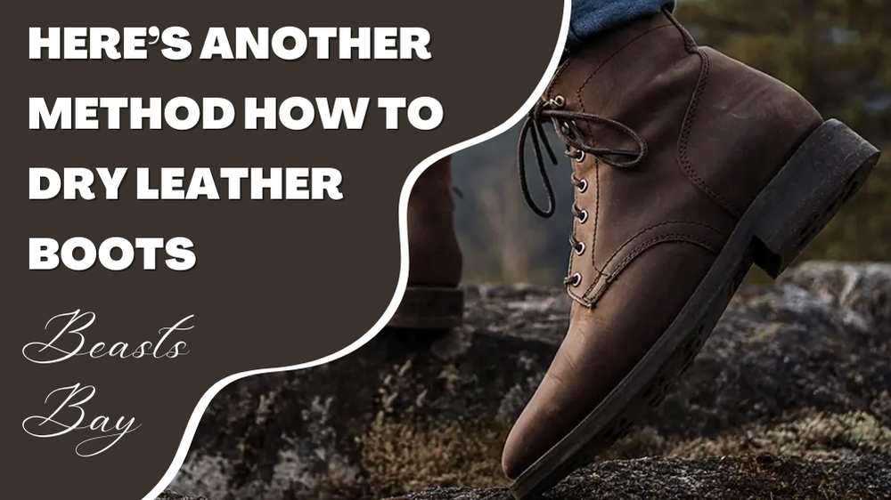 Here's Another Method How to Dry Leather Boots