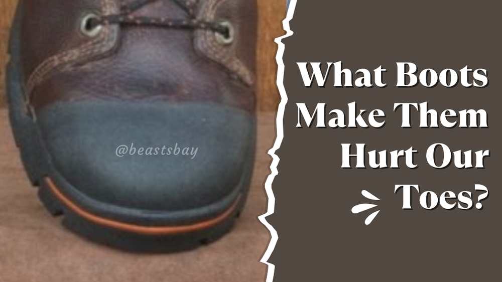 What Boots Make Them Hurt Our Toes