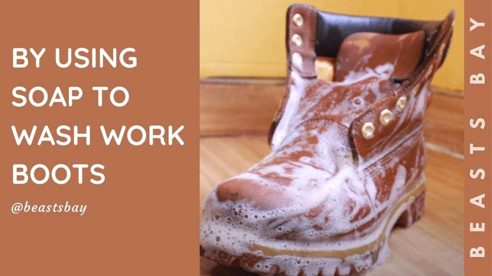 using soap to wash work boots