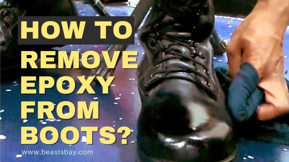 How to Remove Epoxy from Boots?