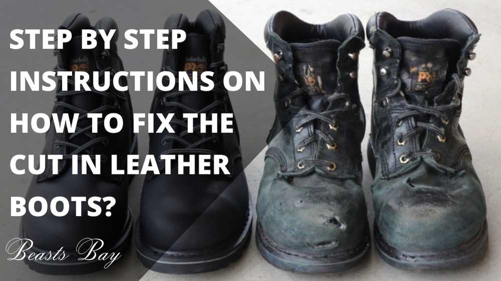 Step by Step Instructions on How to Fix the Cut in Leather Boots