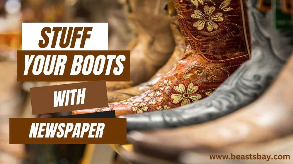 Stuff your boots with newspaper
