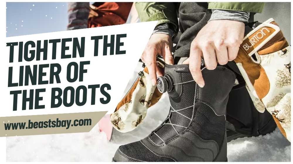 Tighten The Liner of The Boots