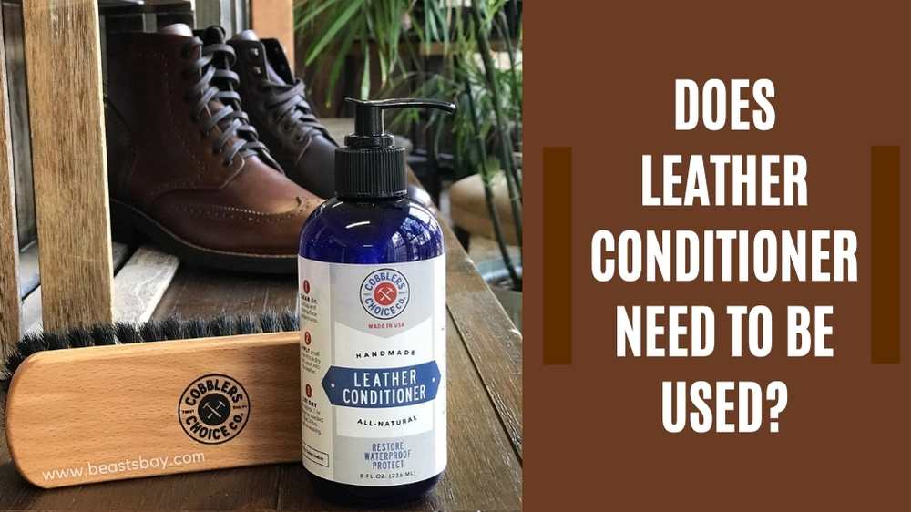 Does Leather Conditioner Need to Be Used