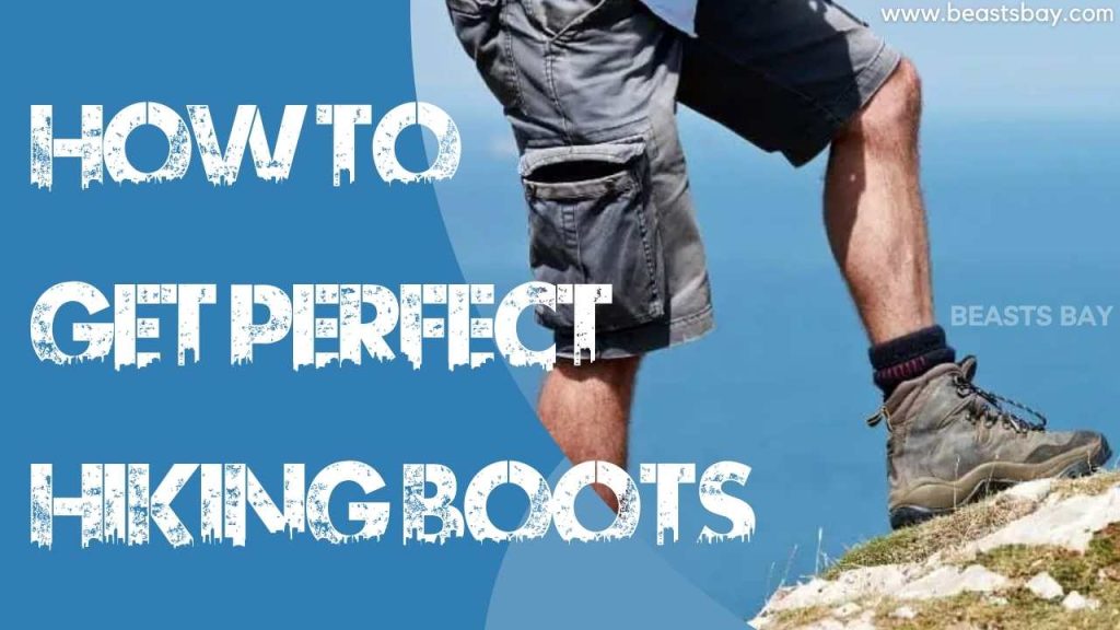 Get The Perfect Hiking Boots