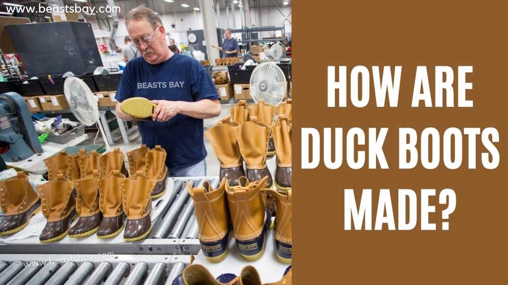 How Are Duck Boots Made