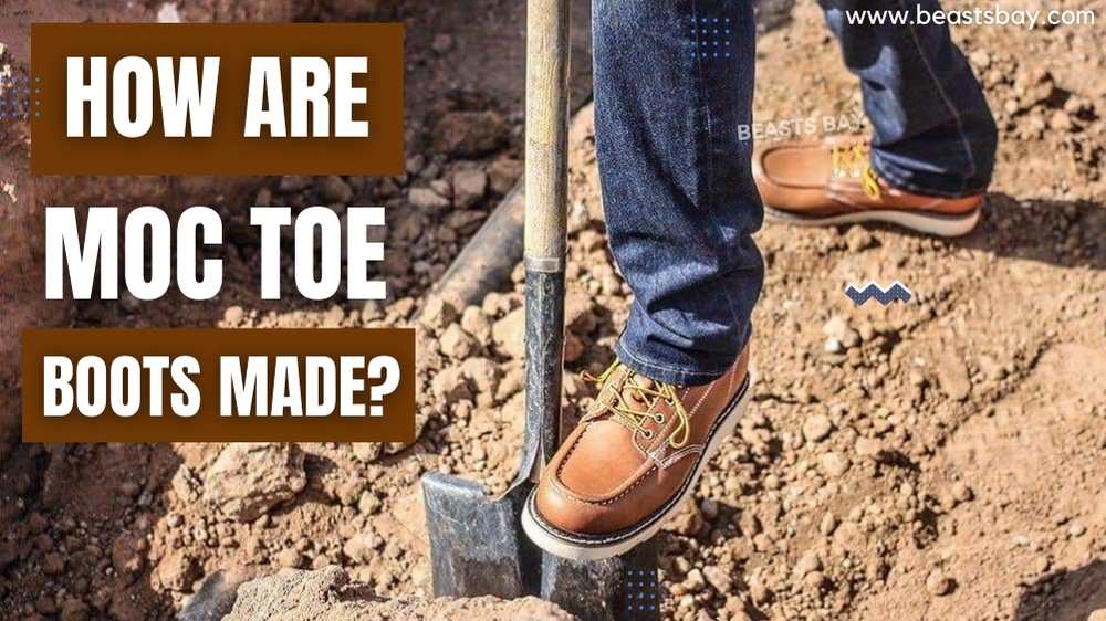 How Are Moc Toe Boots Made