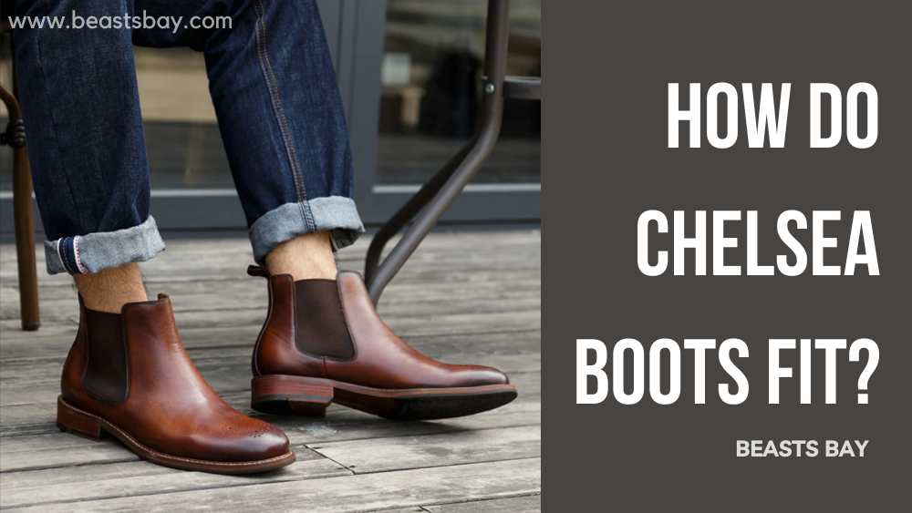 How Do Chelsea Boots Fit