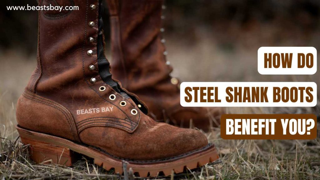 How Do Steel Shank Boots Benefit You