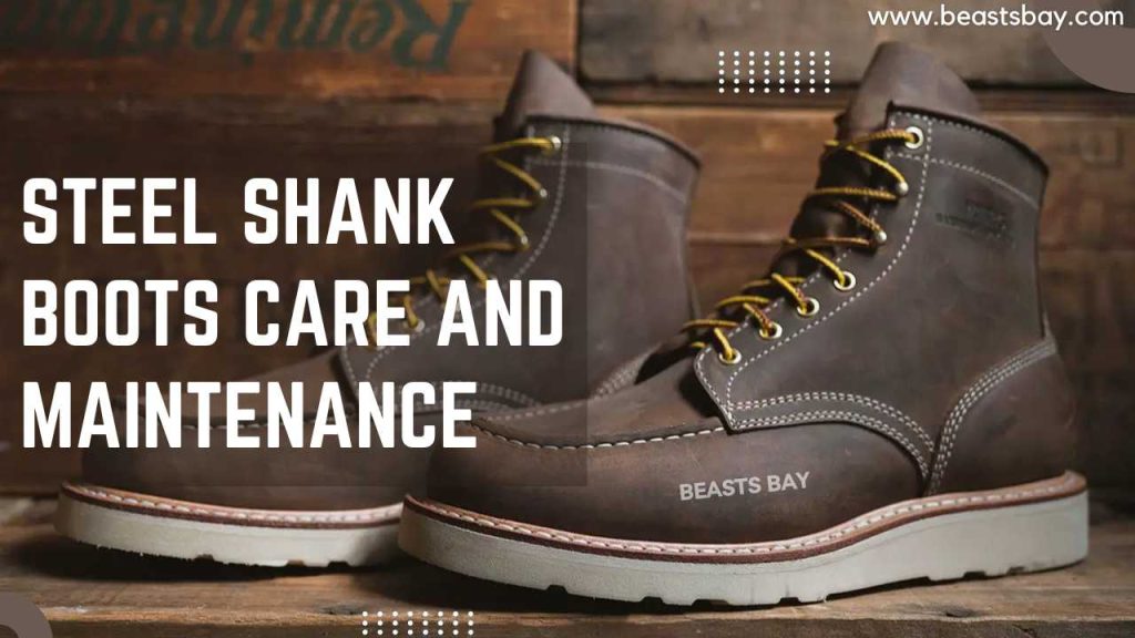 Steel Shank Boots Care And Maintenance