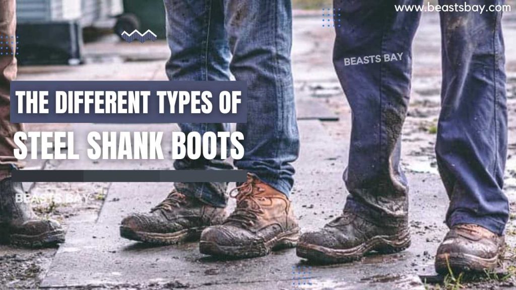 The Different Types Of Steel Shank Boots