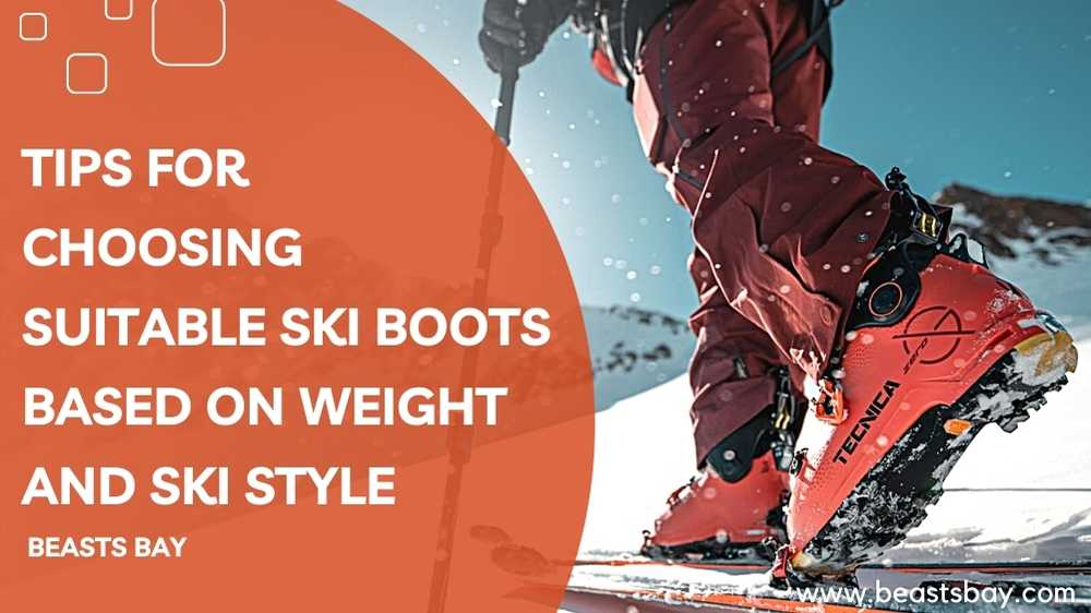 Tips For Choosing Suitable Ski Boots Based On Weight and Ski Style