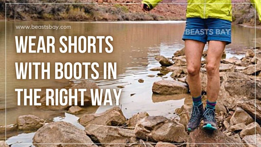 Wear Shorts With Boots In The Right Way