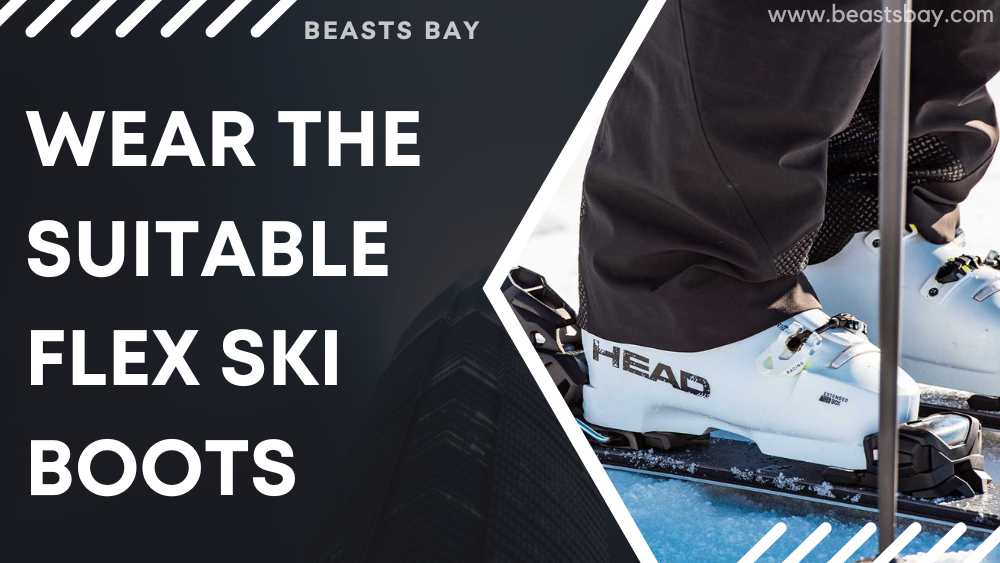 Wear The Suitable Flex Ski Boots