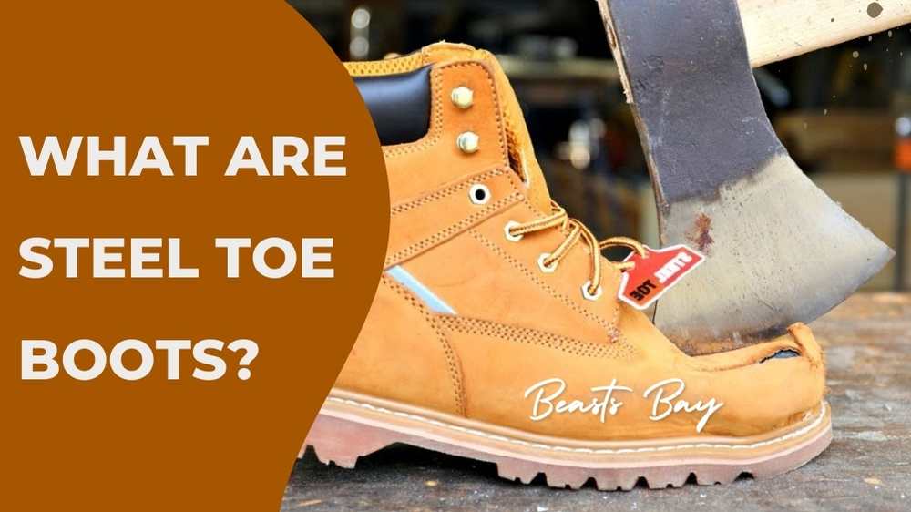 What Are Steel Toe Boots