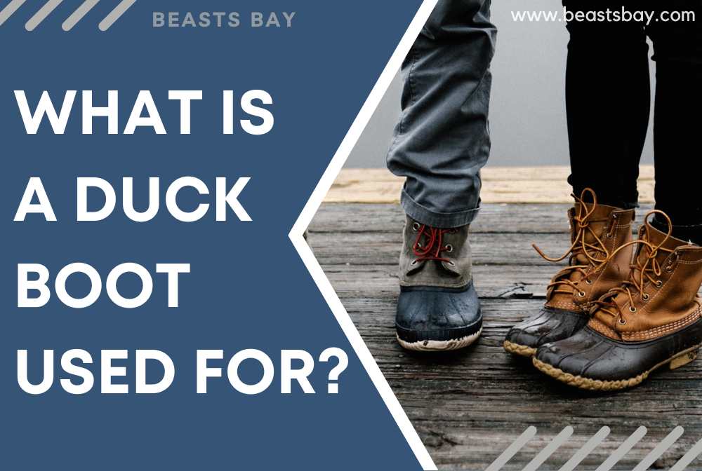What Is A Duck Boot Used For